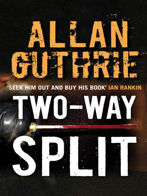 Title details for Two-Way Split by Allan Guthrie - Available
